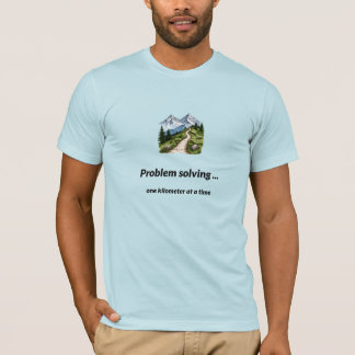 Camiseta Resolviendo problemas... un kilómetro a la vez