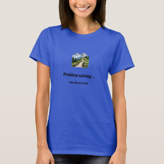 Camiseta Resolviendo problemas... una milla a la vez