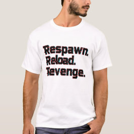 Camiseta Respawn Reload Revenge – Hardcore Gamer Motivation