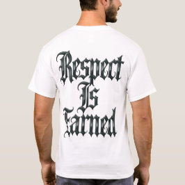 Camiseta Respect Is Earned