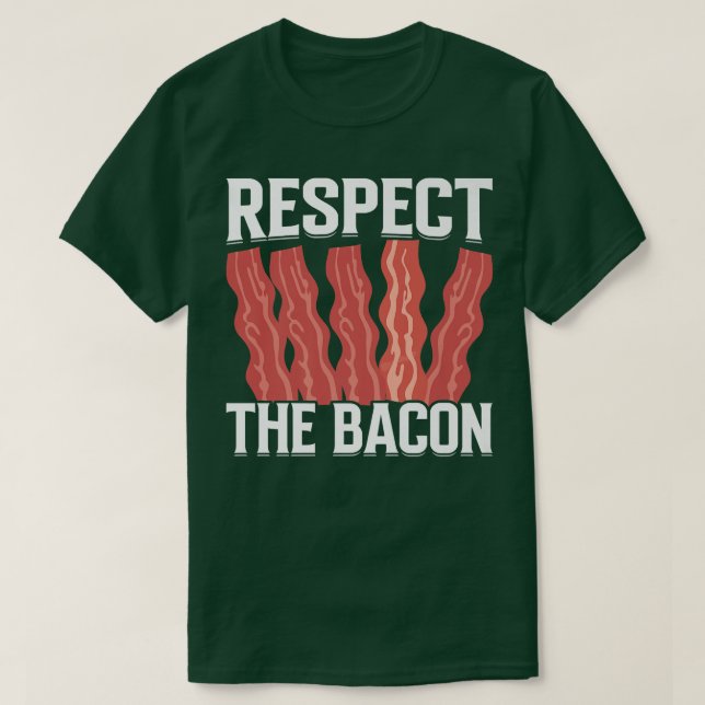 Camiseta Respect the Bacon - Funny Pork Pig Meat Grilling B (Diseño del anverso)