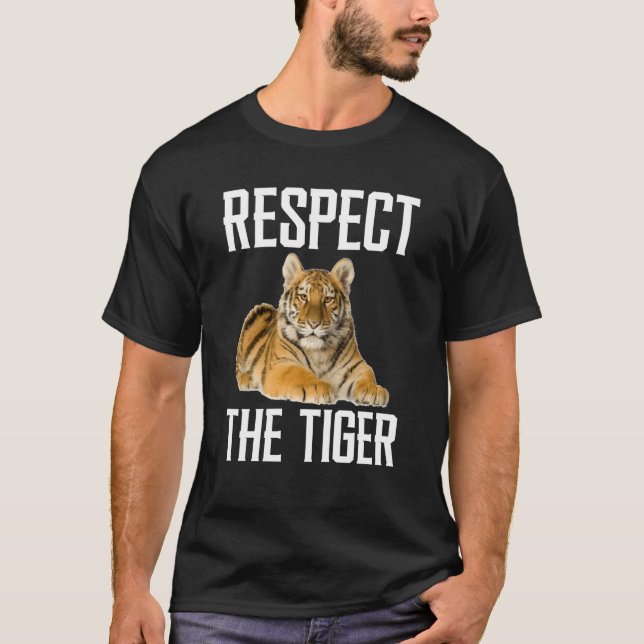 Camiseta Respect The Tiger Wild Animal For Tiger (Anverso)