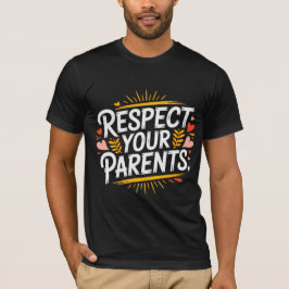 Camiseta Respeta a tus Padres — Inspirador para Hombres