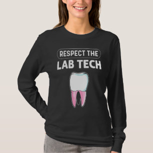 Camiseta Respetar Al Técnico De Laboratorio Ortodoncia Técn