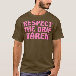 Camiseta Respetar el goteo Karen