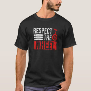 Camiseta Respetar la rueda Cita para un jinete de monociclo