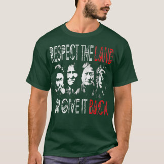 Camiseta Respetar la tierra o devolverla a los nativos esta