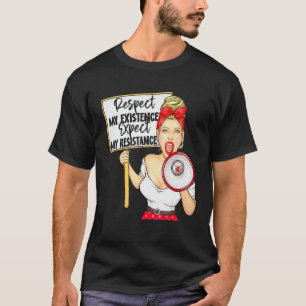 Camiseta Respetar Mi Existencia O Esperar Mi Resistencia Pr