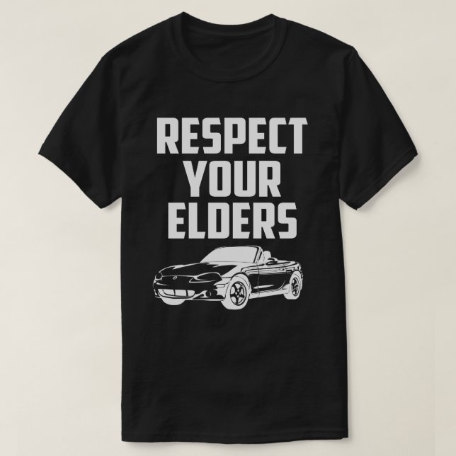 Camiseta Respete a sus mayores Mazda Mx-5 Miata (Diseño del anverso)