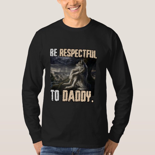 Camiseta Respeten A Daddy Funny Cringe Alpha Werewolf (Anverso)