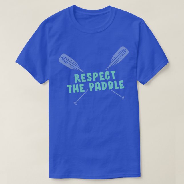 Camiseta Respeto a la canoa de remo divertida de paddle o K (Diseño del anverso)