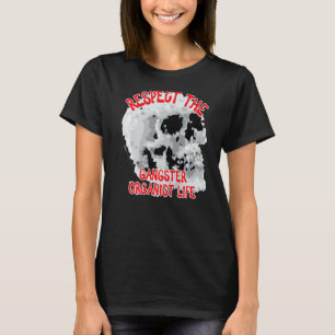 Camiseta Respeto A La Palabra Del Cráneo De Vida De Gangste