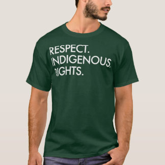 Camiseta Respeto a los derechos indígenas indígenas indígen