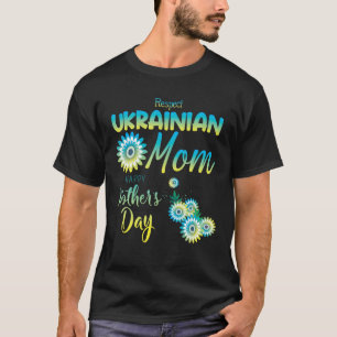 Camiseta Respeto a mamá ucraniana Feliz día de la madre a U