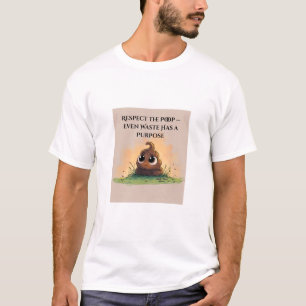 Camiseta Respeto al Poop — Incluso los desechos tienen un p