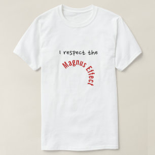 Camiseta "Respeto el efecto de Magnus "