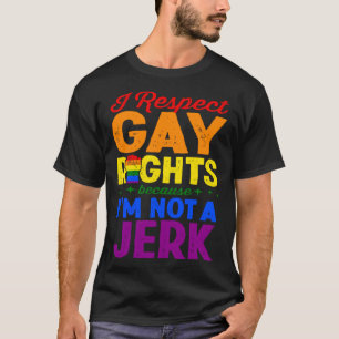 Camiseta Respeto los derechos de los homosexuales porque no