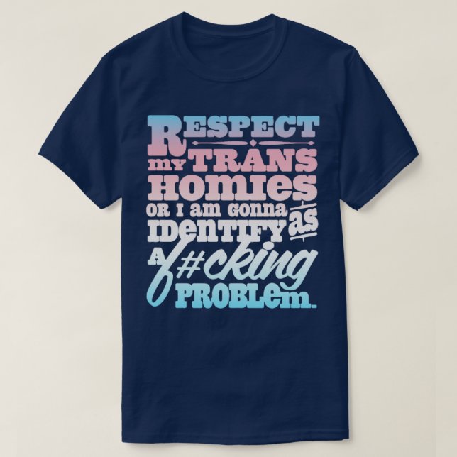 Camiseta Respeto Mis Hogares Trans O Im Identificaré (Diseño del anverso)