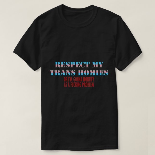 Camiseta Respeto mis homies trans o Iâ€™m se identificará c (Diseño del anverso)