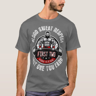 Camiseta Respeto por sudor de sangre, trabajo de motivación