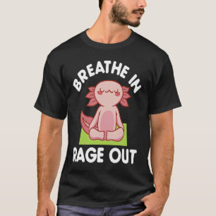 Camiseta Respira la Ira Fuera Axolotl Meditación Yoga