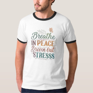 Camiseta Respira Paz, Respira Fuera Estrés - Motivación