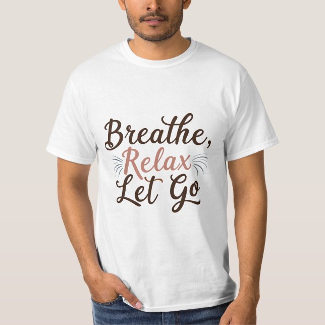 Camiseta Respira, Relájate, Deja Ir (Anverso)