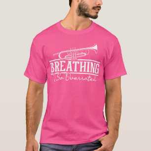 Camiseta Respirar es tan sobrevalorado - Trumpet Lover Trum