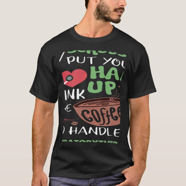 Camiseta Respiratory Therapist Throw Some Scrubs On Put You (Anverso)