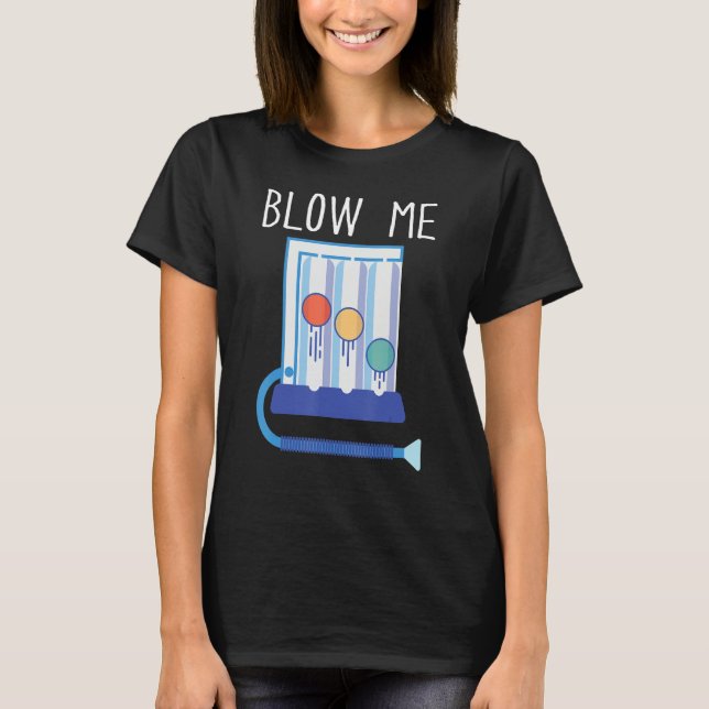 Camiseta Respiratory Therapy Blow Me RT  Repiratory Therapi (Anverso)