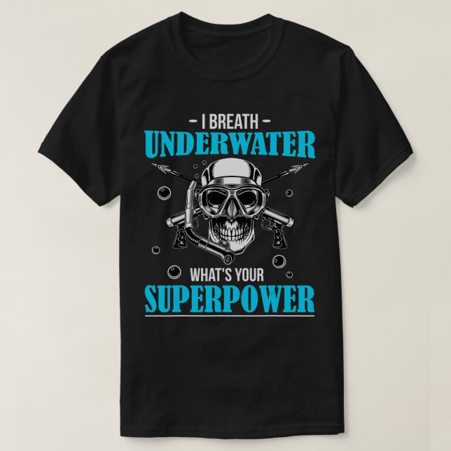 Camiseta Respiro bajo el agua ¿Cuál es tu superpoder Scuba? (Diseño del anverso)