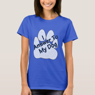 Camiseta Respondo a mi perro con té de mujeres