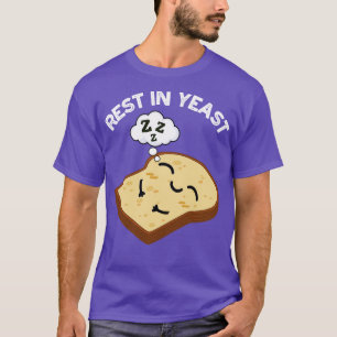 Camiseta Rest In Yeast Funny Bread Puns