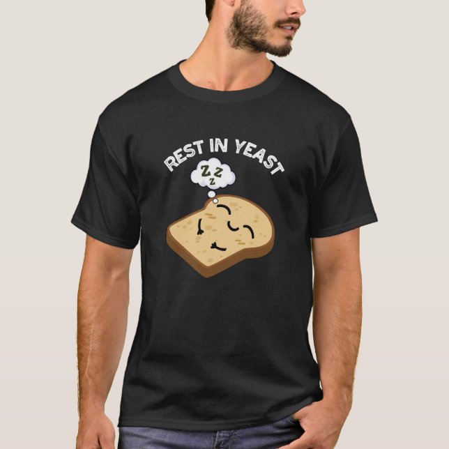 Camiseta Rest In Yeast Funny Bread Puns Dark BG (Anverso)
