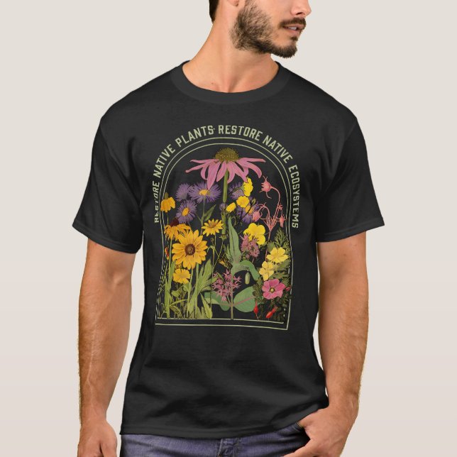 Camiseta Restore Native Plant Ecosystems For Naturalists  G (Anverso)
