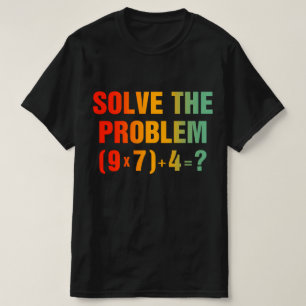 Camiseta Resuelve El Problema 67 Meme Profesor De Matemátic