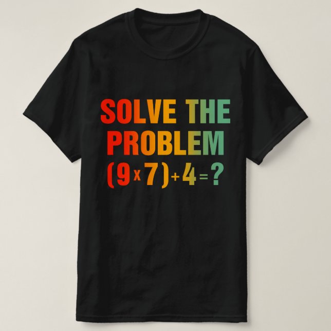 Camiseta Resuelve El Problema 67 Meme Profesor De Matemátic (Diseño del anverso)