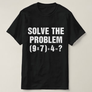 Camiseta Resuelve El Problema 67 Meme Profesor De Matemátic