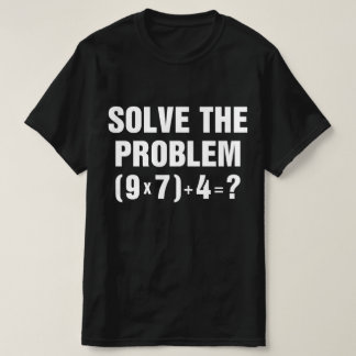 Camiseta Resuelve El Problema 67 Meme Profesor De Matemátic