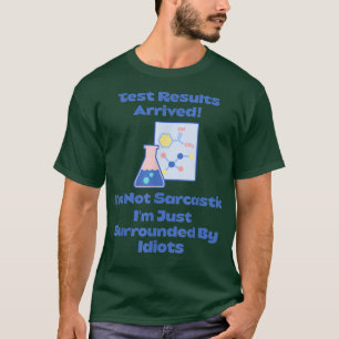 Camiseta Resultados de pruebas, estoy rodeado de idiotas, S