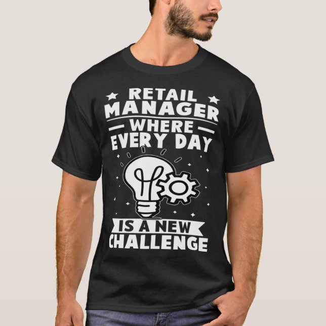 Camiseta Retail Manager Where Every Day Is A New Challenge (Anverso)