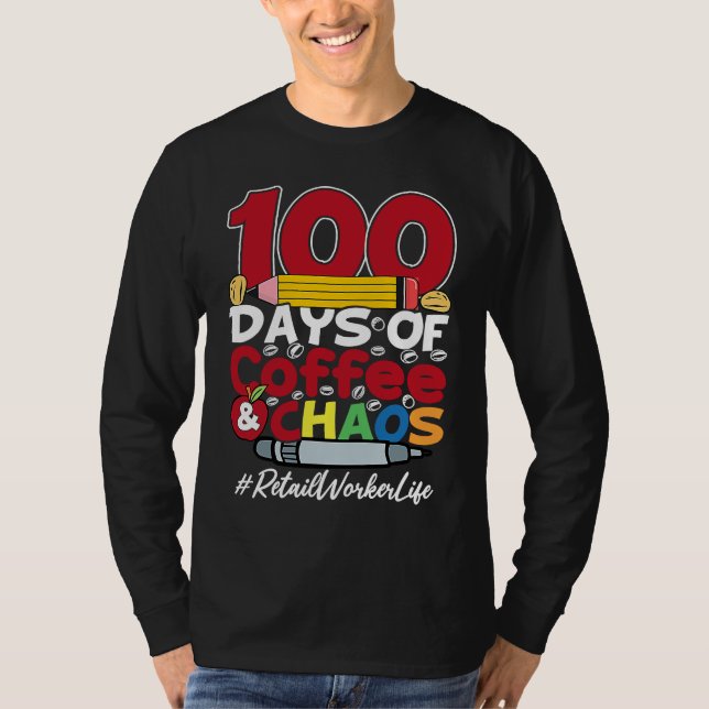 Camiseta Retail Worker 100 Days Of Coffee & Chaos 100th Day (Anverso)