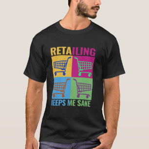 Camiseta Retailing me mantiene sanos en la colorida tienda 