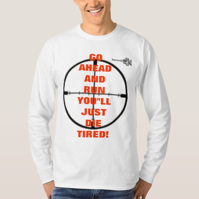 Camiseta ¡retículo, pata, GOAHEADANDRUNYOU " LLJUST (Anverso)