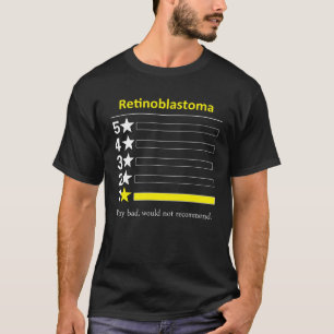 Camiseta Retinoblastoma Muy malo no recomendaría
