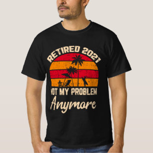 Camiseta Retirada 2021 Ya No Es Mi Problema Retirada De Vin