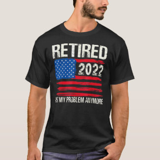 Camiseta Retirada 2022 Ya No Es Mi Problema Más Hombres Muj