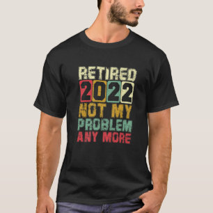 Camiseta Retirada 2022 Ya No Es Mi Problema Retirada De Vin