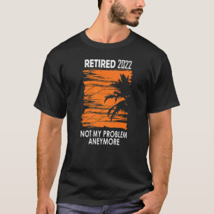 Camiseta Retirada 2022 Ya No Es Mi Problema Retirada De Vin