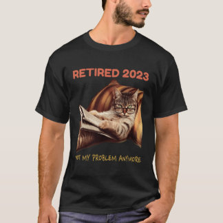Camiseta Retirada 2023 Ya No Es Mi Problema El Retirador De